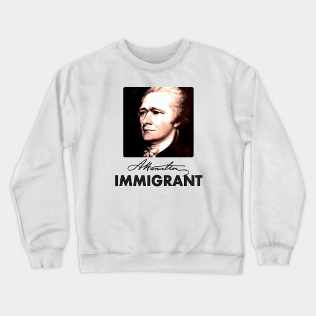 A.Hamilton IMMIGRANT Crewneck Sweatshirt by Jan4insight TeeStore